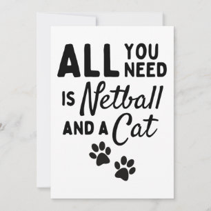 Alles, was du brauchst, ist Netball und eine Katze Karte