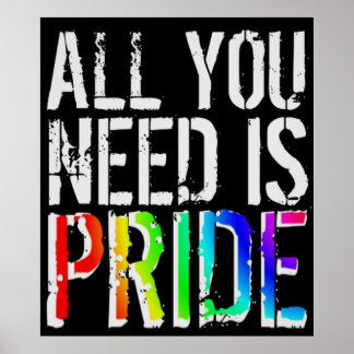 Alles, was du brauchst, ist Stolz Poster