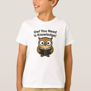 Alles was du brauchst ist Wissen Smart Braun Eule T-Shirt