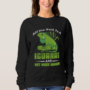 Alles, was du brauchst, sind Leguane und nicht meh Sweatshirt