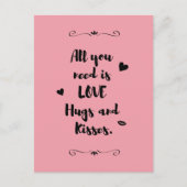 "Alles, was du brauchst, sind LIEBE Hugs und Kisse Postkarte (Vorderseite)