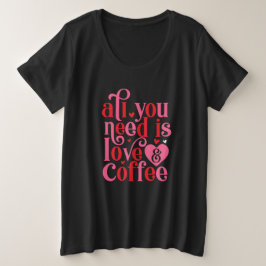Alles, was du brauchst, sind Luv und Kaffeemöwen Große Größe T-Shirt