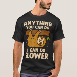 Alles, was du kannst, kann ich langsamer Fauler Fa T-Shirt