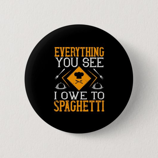 Alles, was du siehst, verdanke ich Spaghetti Button (Vorderseite)