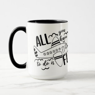 Alles, was du tun musst, ist Flugzeug zu fliegen. Tasse