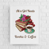Alles, was ein Mädchen braucht | Bücher und Kaffee Poster