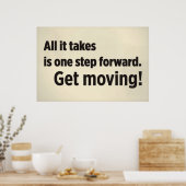 Alles, was es braucht, ist ein Schritt nach vorn. Poster (Küche)