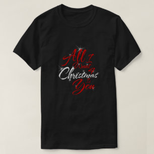 Alles, was ich 4 Weihnachten gewollt habe, sind Si T-Shirt