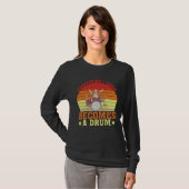 Alles, was ich berühre, wird zu einer Trommel      T-Shirt (Vorne ganz)