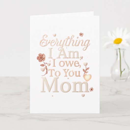 Alles, was ich bin, verdanke ich dir, Mama-Design Karte (Kleine Pflanze)