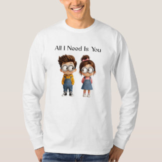 Alles was ich brauche bist Du | Süßer Cartoon Jung T-Shirt