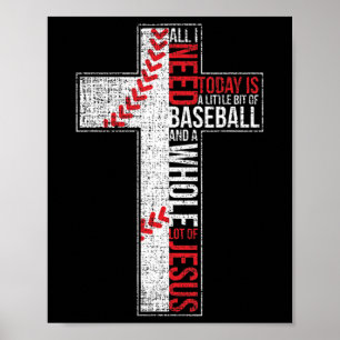 Alles was ich brauche ist Baseball & Jesus Christl Poster