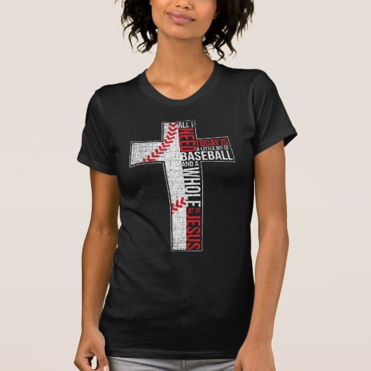 Alles was ich brauche ist Baseball & Jesus Christl T-Shirt (Vorderseite)