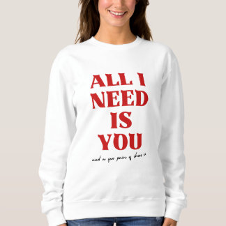 Alles, was ich brauche, ist dein perfekter Valenti Sweatshirt