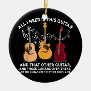Alles, was ich brauche, ist diese Gitarre für jede Keramik Ornament