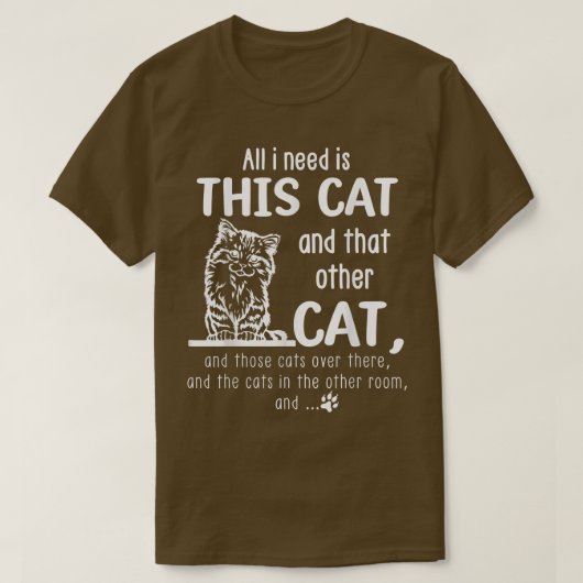 Alles, was ich brauche, ist diese Katze und die an T-Shirt (Design vorne)