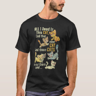Alles, was ich brauche, ist diese Katze und jene a T-Shirt