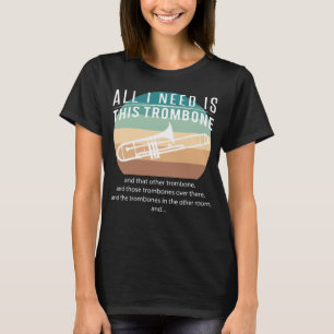 Alles, was ich brauche, ist diese Posaune und die  T-Shirt