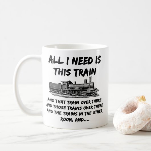 Alles, was ich brauche, ist dieser Dampfzug-Motor Kaffeetasse (Mit Donut)