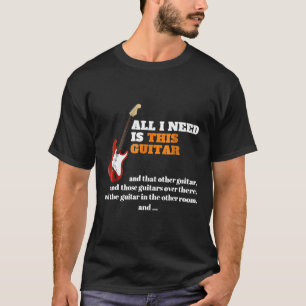 Alles, was ich brauche, ist dieser Gitarren-Hoarde T-Shirt