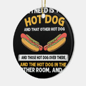 Alles was ich brauche ist dieser Hot Dog Keramik Ornament (Links)