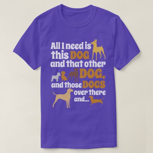 Alles, was ich brauche, ist dieser Hund, der ander T-Shirt (Design vorne)