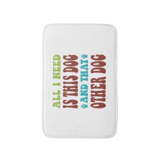Alles, was ich brauche, ist dieser Hund und der an Badematte (Vorderseite Vertikal)