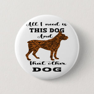Alles, was ich brauche, ist dieser Hund und dieser Button