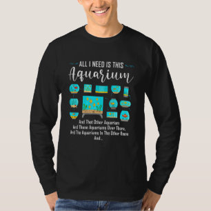 Alles was ich brauche ist dieses Aquarium für Aqua T-Shirt