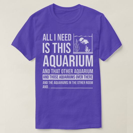 Alles, was ich brauche, ist dieses Aquarium Gesche T-Shirt (Design vorne)