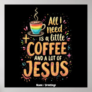 Alles, was ich brauche, ist ein bisschen Kaffee un Poster