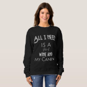 Alles, was ich brauche, ist ein Glas Wein und mein Sweatshirt (Vorne ganz)