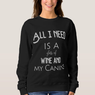 Alles, was ich brauche, ist ein Glas Wein und mein Sweatshirt
