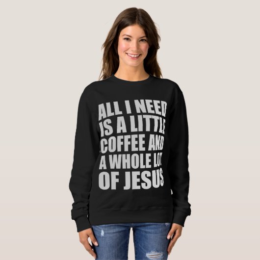 Alles, was ich brauche, ist ein kleiner Kaffee und Sweatshirt (Vorne ganz)