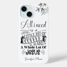 Alles, was ich brauche, ist eine Kaffee- und Jesus Case-Mate iPhone Hülle