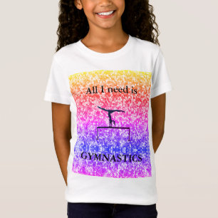 Alles was ich brauche ist GYMNASTICS Kids T - Shir T-Shirt