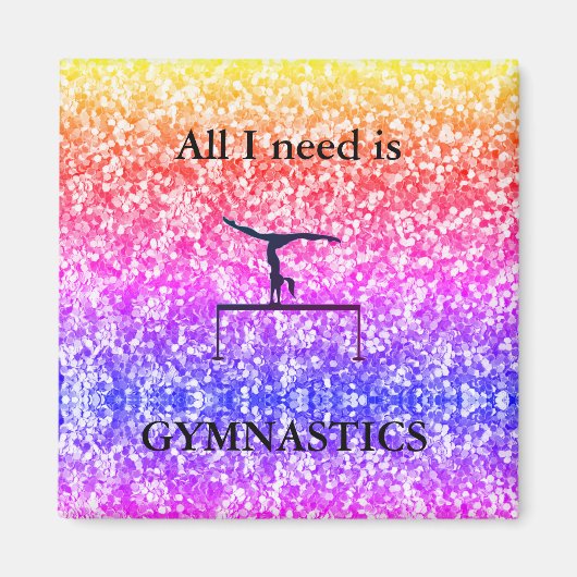 Alles was ich brauche ist GYMNASTICS Magnet (Vorne)