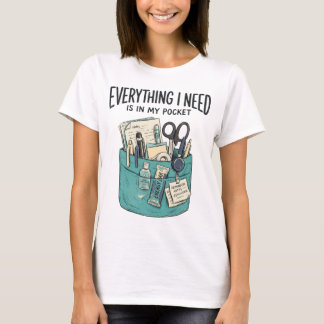Alles, was ich brauche, ist in meiner Tasche Krank T-Shirt