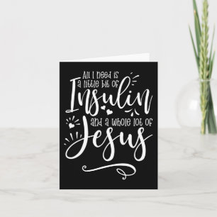 Alles was ich brauche ist Insulin und Jesus Karte