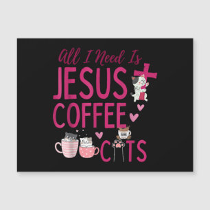 Alles, was ich brauche, ist Jesus, Kaffee und Katz Magnetkarte