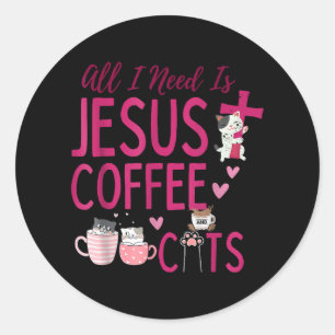 Alles, was ich brauche, ist Jesus, Kaffee und Katz Runder Aufkleber