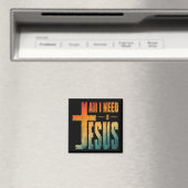 ALLES, WAS ICH BRAUCHE, IST JESUS MAGNET (In Situ (Geschirrspüler))