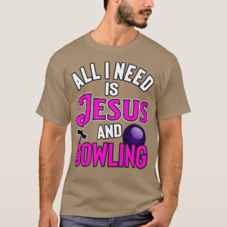 Alles, was ich brauche, ist Jesus und Bowling, ein T-Shirt