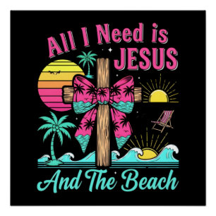 Alles was ich brauche ist Jesus und der Strand Poster