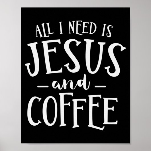 Alles, was ich brauche, ist Jesus und Kaffeekirche Poster (Vorne)