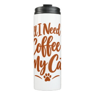 Alles, was ich brauche, ist Kaffee & meine Katze L Thermosbecher