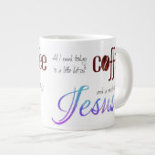 Alles, was ich brauche, ist Kaffee und Jesus Jumbo-Tasse (Vorderseite Rechts)