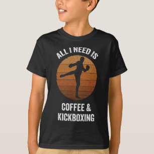 Alles, was ich brauche, ist Kaffee und Kickboxen V T-Shirt