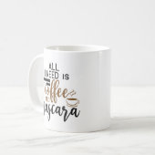 Alles, was ich brauche, ist Kaffee und Mascara Kaffeetasse (Vorderseite Links)