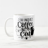 Alles, was ich brauche, ist Kaffee und mein Cat Bl Kaffeetasse (Links)